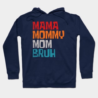 Mama-mommy-mom-bruh Hoodie